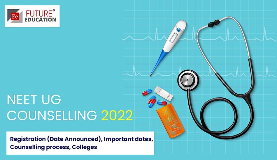 neet ug counselling 2022 registration date announced important dates counselling process and more